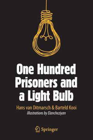 One Hundred Prisoners and a Light Bulb de Hans van Ditmarsch