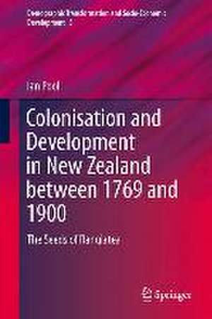 Colonization and Development in New Zealand between 1769 and 1900: The Seeds of Rangiatea de Ian Pool