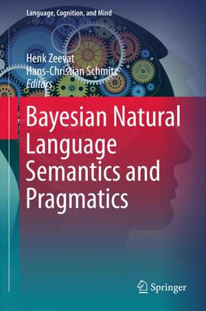 Bayesian Natural Language Semantics and Pragmatics de Henk Zeevat