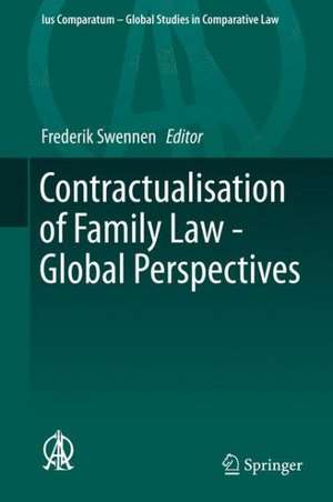 Contractualisation of Family Law - Global Perspectives de Frederik Swennen