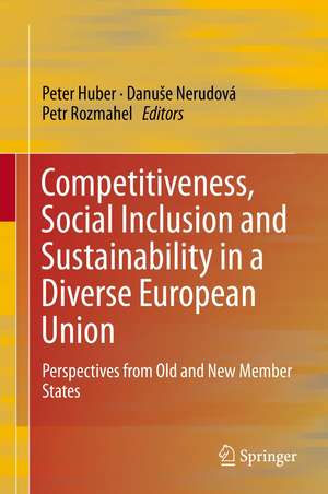 Competitiveness, Social Inclusion and Sustainability in a Diverse European Union: Perspectives from Old and New Member States de Peter Huber