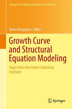 Growth Curve and Structural Equation Modeling: Topics from the Indian Statistical Institute de Ratan Dasgupta