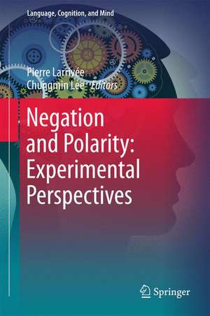 Negation and Polarity: Experimental Perspectives de Pierre Larrivée