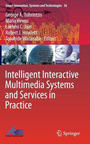 Intelligent Interactive Multimedia Systems and Services in Practice de George A. Tsihrintzis