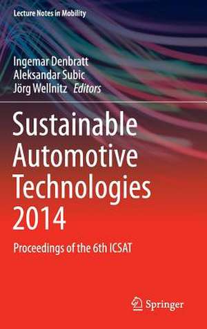 Sustainable Automotive Technologies 2014: Proceedings of the 6th ICSAT de Ingemar Denbratt