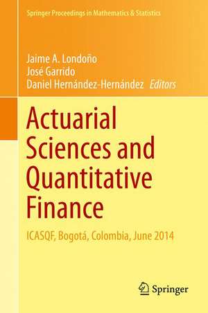 Actuarial Sciences and Quantitative Finance: ICASQF, Bogotá, Colombia, June 2014 de Jaime A. Londoño