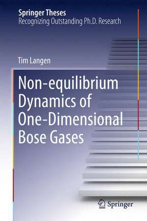 Non-equilibrium Dynamics of One-Dimensional Bose Gases de Tim Langen