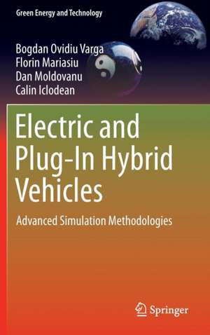 Electric and Plug-In Hybrid Vehicles: Advanced Simulation Methodologies de Bogdan Ovidiu Varga