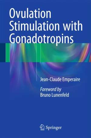 Ovulation Stimulation with Gonadotropins de Jean-Claude Emperaire