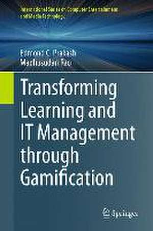 Transforming Learning and IT Management through Gamification de Edmond C. Prakash