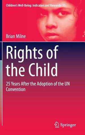 Rights of the Child: 25 Years After the Adoption of the UN Convention de Brian Milne