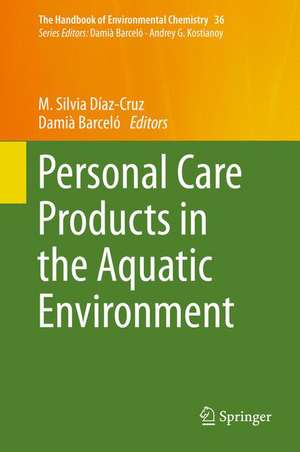 Personal Care Products in the Aquatic Environment de M. Silvia Díaz‐Cruz