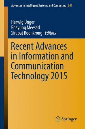 Recent Advances in Information and Communication Technology 2015 de Herwig Unger