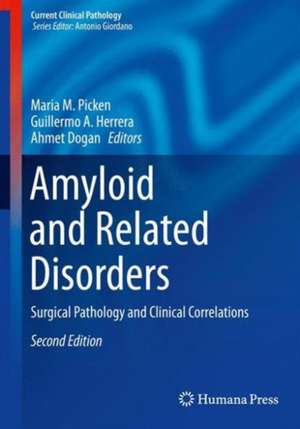 Amyloid and Related Disorders: Surgical Pathology and Clinical Correlations de Maria M. Picken