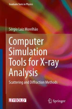 Computer Simulation Tools for X-ray Analysis: Scattering and Diffraction Methods de Sérgio Luiz Morelhão