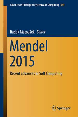 Mendel 2015: Recent Advances in Soft Computing de Radek Matoušek