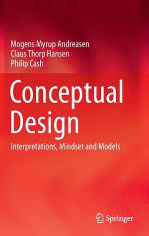 Conceptual Design: Interpretations, Mindset and Models de Mogens Myrup Andreasen