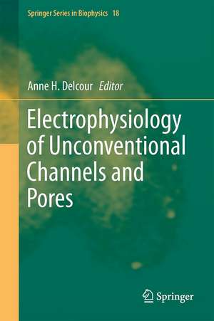 Electrophysiology of Unconventional Channels and Pores de Anne H. Delcour