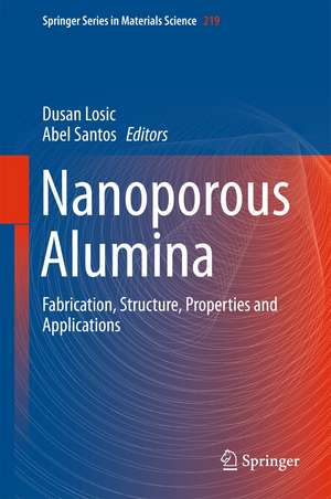 Nanoporous Alumina: Fabrication, Structure, Properties and Applications de Dusan Losic