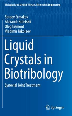 Liquid Crystals in Biotribology: Synovial Joint Treatment de Sergey Ermakov