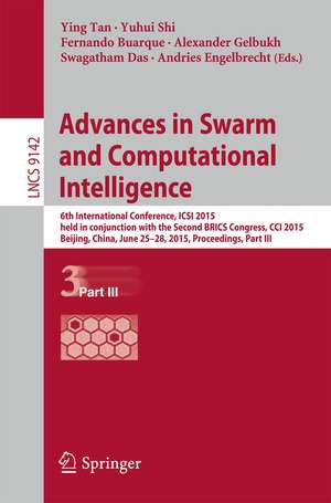 Advances in Swarm and Computational Intelligence: 6th International Conference, ICSI 2015 held in conjunction with the Second BRICS Congress, CCI 2015, Beijing, China, June 25-28, 2015, Proceedings, Part III de Ying Tan