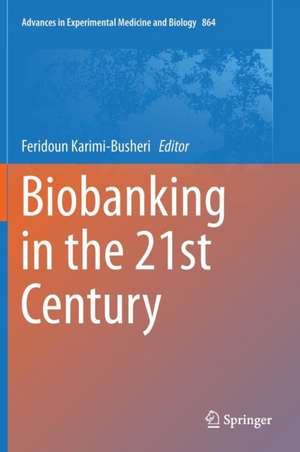 Biobanking in the 21st Century de Feridoun Karimi-Busheri