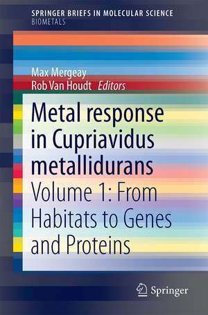 Metal Response in Cupriavidus metallidurans: Volume I: From Habitats to Genes and Proteins de Max Mergeay