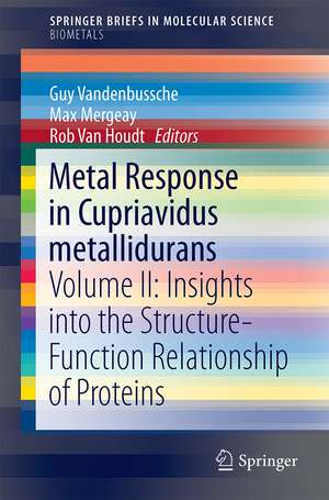 Metal Response in Cupriavidus metallidurans: Volume II: Insights into the Structure-Function Relationship of Proteins de Guy Vandenbussche