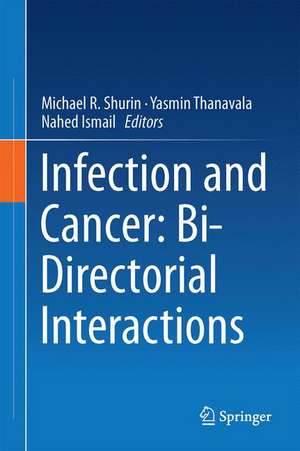 Infection and Cancer: Bi-Directorial Interactions de Michael R. Shurin