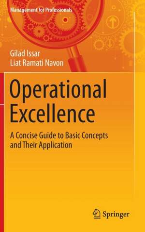 Operational Excellence: A Concise Guide to Basic Concepts and Their Application de Gilad Issar