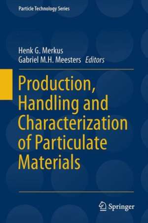 Production, Handling and Characterization of Particulate Materials de Henk G. Merkus