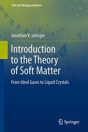 Introduction to the Theory of Soft Matter: From Ideal Gases to Liquid Crystals de Jonathan V. Selinger