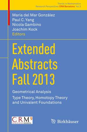 Extended Abstracts Fall 2013: Geometrical Analysis; Type Theory, Homotopy Theory and Univalent Foundations de Maria del Mar González