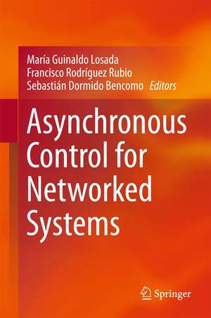 Asynchronous Control for Networked Systems de María Guinaldo Losada