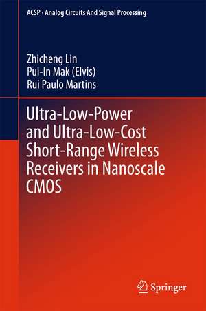 Ultra-Low-Power and Ultra-Low-Cost Short-Range Wireless Receivers in Nanoscale CMOS de Zhicheng Lin