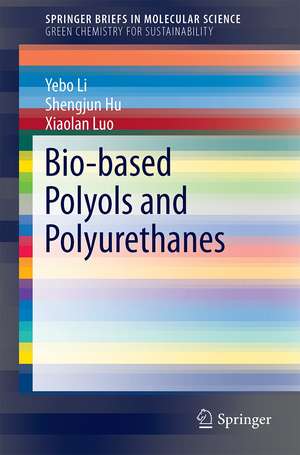 Bio-based Polyols and Polyurethanes de Yebo Li