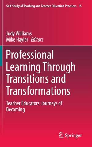 Professional Learning Through Transitions and Transformations: Teacher Educators’ Journeys of Becoming de Judy Williams