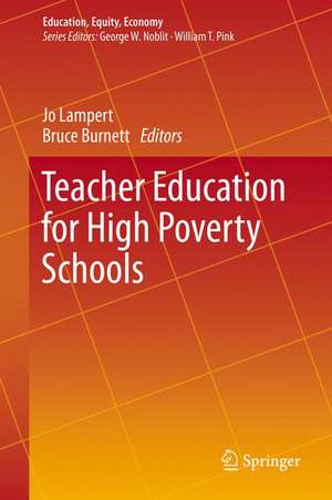 Teacher Education for High Poverty Schools de Jo Lampert