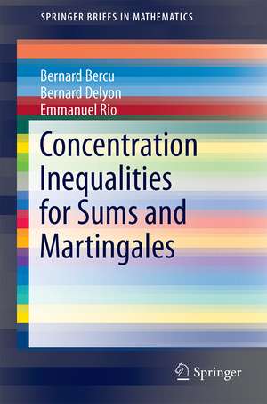 Concentration Inequalities for Sums and Martingales de Bernard Bercu