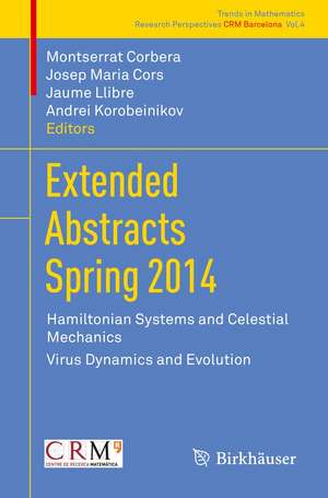 Extended Abstracts Spring 2014: Hamiltonian Systems and Celestial Mechanics; Virus Dynamics and Evolution de Montserrat Corbera