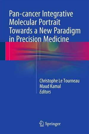 Pan-cancer Integrative Molecular Portrait Towards a New Paradigm in Precision Medicine de Christophe Le Tourneau