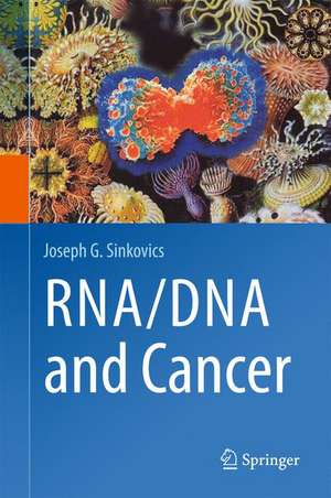 RNA/DNA and Cancer de Joseph G. Sinkovics