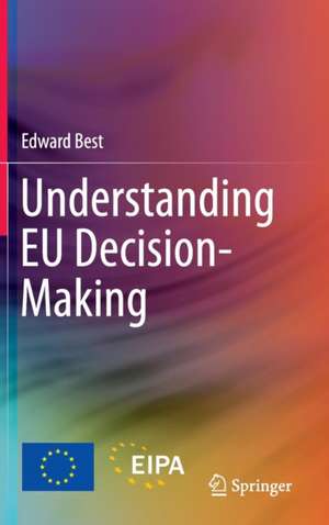 Understanding EU Decision-Making de Edward Best