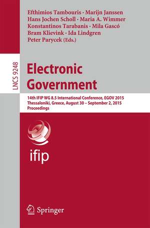 Electronic Government: 14th IFIP WG 8.5 International Conference, EGOV 2015, Thessaloniki, Greece, August 30 -- September 2, 2015, Proceedings de Efthimios Tambouris