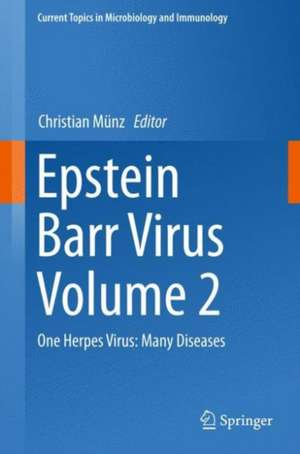 Epstein Barr Virus Volume 2: One Herpes Virus: Many Diseases de Christian Münz