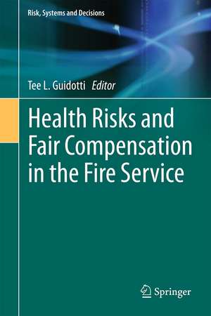 Health Risks and Fair Compensation in the Fire Service de Tee L. Guidotti