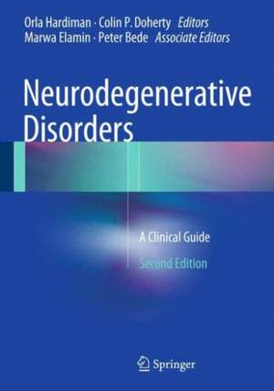 Neurodegenerative Disorders: A Clinical Guide de Orla Hardiman