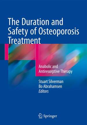 The Duration and Safety of Osteoporosis Treatment: Anabolic and Antiresorptive Therapy de Stuart Silverman