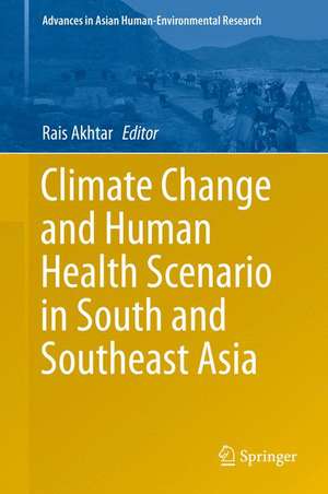 Climate Change and Human Health Scenario in South and Southeast Asia de Rais Akhtar