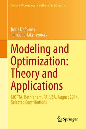 Modeling and Optimization: Theory and Applications: MOPTA, Bethlehem, PA, USA, August 2014 Selected Contributions de Boris Defourny